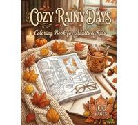 Cozy Rainy Days Coloring Book for Adults & Kids | Cute Cozy Homes, Rainy Windows, Warm Coffee, Cats, Books, Blankets, Rain Boots, Peaceful Cottages & ... Pages for Stress Relief and Creative Fun