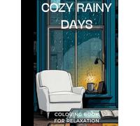 Cozy Rainy Days: Coloring Book For Relaxing