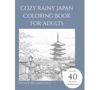 COZY RAINY JAPAN COLORING BOOK FOR ADULTS (JAPANESE ZEN SERIES VOL.2)