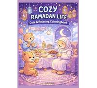 Cozy Ramadan Life - Cute & Relaxing Coloring Book: Ausmalbuch Ramadan und Bayram Islam für Kinder und Erwachsene - Malbuch zum Entspannen