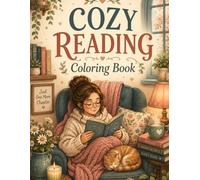 Cozy Reading Coloring Book: Charming Reading Nook Scenes, Quiet Evenings at Home, Sleepy Cats, and Cottagecore Inspired Adult Coloring Pages for Stress Relief