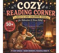 Cozy Reading Corner Coloring Book for Adults: Bold and Easy Cozy Spaces to Color | Relaxing Book Lover Scenes for Stress Relief, Calm Moments, and Creative Fun