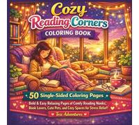 Cozy Reading Corners Coloring Book: Bold & Easy Relaxing Pages of Comfy Reading Nooks, Book Lovers, Cute Pets, and Cozy Spaces for Stress Relief!