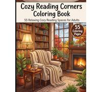 Cozy Reading Corners Coloring Book for Adults: 55 Relaxing Cozy Reading Spaces to Color | Peaceful Libraries, Book Nooks, Fireplaces & Rainy Window Retreats (The Cozy Collection - Volume 1)