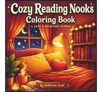 Cozy Reading Nooks Coloring Book: A Stress-Relieving Coloring Book for Adults, Teens and Kids with Bold Easy Reading Nook Designs