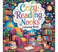 Cozy Reading Nooks Coloring Book: cozy reading nook relaxation women book, cozy nook focus teens color book, reading nook relaxation adults coloring ... book, nook easy focus kids coloring book