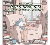 Cozy Reads: A Minimalist Coloring Book: 50 Relaxing Illustrations of Bookish Vibes, Coffee, and Hygge Moments
