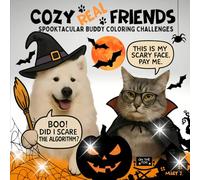 Cozy Real Friends: Spooktacular Buddy Coloring Challenges For Adults & Teens - Cute Halloween Cat & Dog Characters, Relaxing Fun, Big Simple Designs, And The Perfect Gift For Animal Lovers!