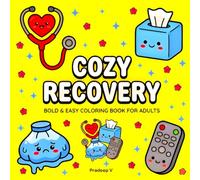 Cozy Recovery: A Bold and Easy Adult Coloring Book: Hilarious Snarky Quotes, Cute Designs, and Swear Words for Post-Surgery Recovery, Stress Relief, and Hospital Gag Gifts
