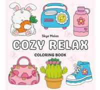 Cozy Relax Coloring Book: Bold and Easy Illustrations for Stress Relief and Mindful Relaxation - Animals, Flowers, and Cute Things to Color
