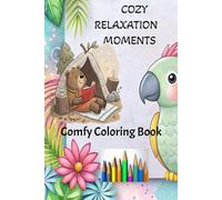 Cozy relaxation moments: comfy coloring book