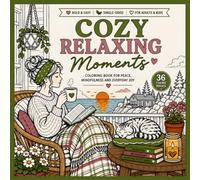 COZY RELAXING MOMENTS: A BOLD AND EASY COLORING BOOK FOR PEACE, MINDFULNESS, STRESS RELIEF AND EVERYDAY JOY