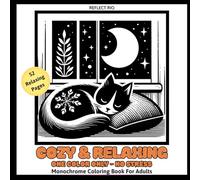 Cozy & Relaxing Monochrome Coloring Book for Adults: Cute & Cozy Designs for Relaxation & Stress Relief - Bold, Easy One-Color Pages from Simple to Intricate (Reflect Rio Monochrome Coloring Series)