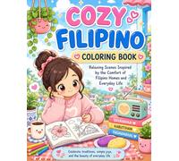 Cozy Relaxing Scenes Inspired by the Comfort of Filipino Homes and Everyday Life: Calming Journey Through Cozy Rooms, Peaceful Corners, & Filipino ... Trace Everyday Characters and Coloring Book)