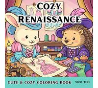 Cozy Renaissance: A Charming Coloring Book of Adorable Animals in a Soft & Cozy Renaissance World