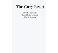 Cozy Reset: Ajournal for clarity | 30 Daily prompts | 5 minutes a day