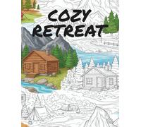 Cozy Retreat: A Wilderness Coloring Book (The Coloring Adventures)