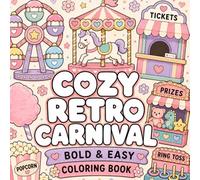 Cozy Retro Carnival: Bold and Easy Coloring Book for Adults and Teens | Cute Pastel Fairground Fun, Carnival Rides, Cotton Candy, Ferris Wheels & Cozy Vintage Vibes
