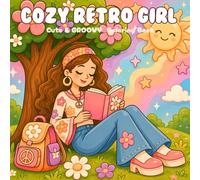 Cozy Retro Girl Coloring Book: Cute and Groovy Coloring book For Adults Designs Retor Girl Bold and Easy with Cozy Scenes, and Relaxing Vibes