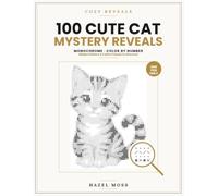 Cozy Reveals: 100 Cute Cat Mystery Reveals: Hidden Kittens & Feline Friends to Discover - Monochrome Color by Number - One Pen Only