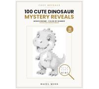 Cozy Reveals: 100 Cute Dinosaur Mystery Reveals: Uncover the Prehistoric Beasts - Monochrome Color by Number - One Pen Only