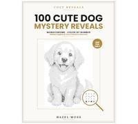 Cozy Reveals: 100 Cute Dog Mystery Reveals: Hidden Puppies & Furry Friends to Discover - Monochrome Color by Number - One Pen Only