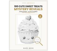 Cozy Reveals: 100 Cute Sweet Treat Mystery Reveals: Hidden Bakery Delights to Discover - Monochrome Color by Number - One Pen Only