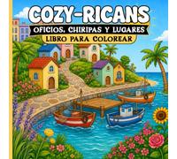 Cozy Ricans Oficios Chiripas y Lugares Libro para Colorear: Escenas Cotidianas de Puerto Rico, Negocios Locales, Pueblos, Casas, Playas y Paisajes Tropicales para Adultos