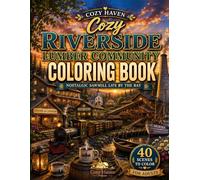 Cozy Riverside Lumber Community Coloring Book: Nostalgic Sawmill Life by the Bay (Cozy Haven Press - Nostalgic Lumber Community Series)