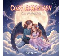 Cozy Romantasy Coloring Collection: Cute Fantasy Romance Scenes for Adults & Teens - Cozy Fantasy Worlds, Magical Love, and Stress-Free Relaxation (Cuzy Coloring Books Collection)