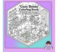 Cozy Room Coloring Book: 50 Bold & Easy Isometric Designs for Relaxation and Stress Relief
