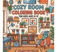 Cozy Room Object Collection Coloring Book for Kids Ages 8-12: Discover a Delightful Collection of Cozy Room Treasures to Color, Inspiring Creativity, ... Filled with Warmth and Decorative Details