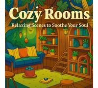 Cozy Rooms: 50 Unique Cute Room Designs • Single-Sided Pages • Stress-Relief & Mindful Coloring , Book of Adorable Little Room Scenes to Relax and Unwind