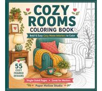 Cozy Rooms Coloring Book: 55 Bold & Easy Cozy Interior Designs with Single-Sided Marker-Friendly Pages for Adults and Teens