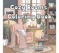 Cozy Rooms Coloring Book: Comfy Places: Cute Coloring Book for Adults and Teens with Cozy Rooms and Hygge Scenes for Relaxation