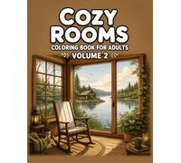 Cozy Rooms Coloring Book for Adults Volume 2: Relaxing and Cozy Home Interior Coloring Pages Featuring Warm Living Rooms, Fireplaces, and Peaceful Spaces (Cozy Coloring for Adults)