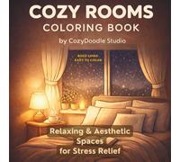 Cozy Rooms Coloring Book: Relaxing & Aesthetic Spaces for Stress Relief | Cozy Home & Hygge Coloring Book for Adults (CozyDoodle Collection)