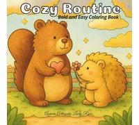 Cozy Routine Bold and Easy Coloring Book: A Heartwarming Collection of Simple, Relaxing Illustrations for All Ages