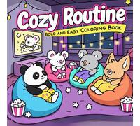 Cozy Routine: Bold & Easy Coloring Book for Relaxation, Mindfulness, and Cozy Moments: A Cute and Comforting Coloring Book Featuring 40 Single-Sided ... and Bold Hygge Coloring Book Collection)