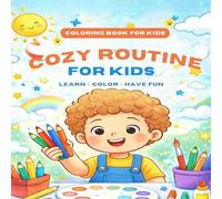 Cozy Routine for Kids Coloring Book: Fun Daily Habits for Toddlers & Preschoolers Ages 2-6