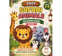 Cozy Safari Animals Coloring Book: Big Easy Jungle Animal Coloring Pages for Kids Ages 3-8 | Fun Kawaii Safari Friends for Boys & Girls
