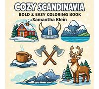 Cozy Scandinavia Bold & Easy Coloring Book for Kids and Adults: 40 Cute Hygge Inspired Designs for Relaxation & Stress Relief (Cozy Countries Coloring Series)