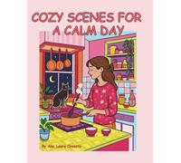 Cozy Scenes for a Calm Day: A Wholesome Coloring Book for Women Who Love Peaceful Moments and Aesthetic Pages
