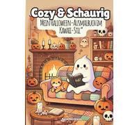Cozy & Schaurig - Mein Halloween-Ausmalbuch im Kawaii-Stil: „Zauberhafte Halloween-Ausmalbilder zum Entspannen, Lächeln und Genießen gemütlicher Herbsttage“