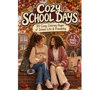 Cozy School Days: 30 Cozy Coloring Pages of School Life & Friendship
