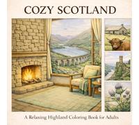 Cozy Scotland: A Relaxing Coloring Book for Adults (Cozy Series)