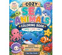 Cozy Sea Animals Coloring Book: Adorable Kawaii Underwater Friends for Toddlers and Kids Ages 3-8