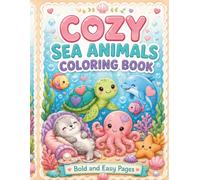 Cozy Sea Life Coloring Book: Bold and Easy Ocean Animal Coloring Pages for Relaxation