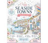 Cozy Seaside Towns: 50 Coloring Pages of Beautiful Coastal Villages, Harbor Streets & Peaceful European Landscapes for Relaxation and Stress Relief