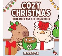 Cozy Season Bold and Easy Coloring Book: Cozy and Comfy Coloring Book for Adults and Teens: Bold and Easy Christmas Designs for Holiday Relaxation (Cozy Season Collection)